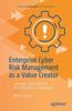 Книга Enterprise Cyber Risk Management As a Value Creator : Leverage Cybersecurity for Competitive Advantage