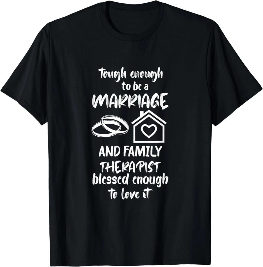 Family Therapist Marriage Tough Enough To Be Family Therapy Gift Unisex T-Shirt