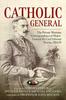 Книга Catholic General : The Private Wartime Correspondence of Major-General Sir Cecil Edward Pereira, 1914-19