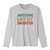 Awesome Like My Daughter T Shirt vintage Washed homme Soft Unisex Slightly graphic Casual Stylish Comfortable Versatile