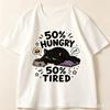 Casual Short Sleeve Tshirt 50 Hungry 50 Tired Lazy Black Cat Graphic Unisex Summer Soft Loose Funny Pet Lover Basic Tee