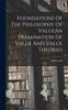 Книга Foundations Of The Philosophy Of ValueAn Examination Of Value And Value Theories