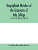 Книга Biographical Sketches of the Graduates of Yale College : with Annals of the College History (Volume VI)
