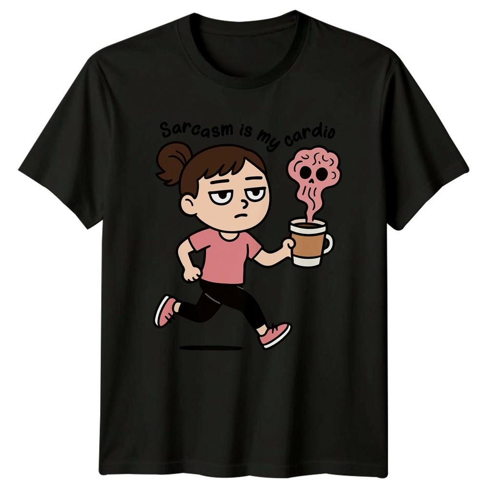 Sarcasm Is My Cardio Unisexs TShirt Coffee Lover Humor Workout