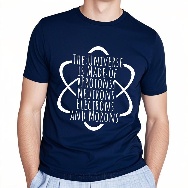 Black Summer For Men T Shirt The Universe Is Made Of Protons Neutrons Electrons And Morons Short Sleeve Cotton O Neck Tops