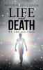 Книга Life and Death : We Are All That