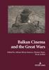 Книга Balkan Cinema and the Great Wars : Our Story