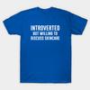 Unisex Fashion TShirt Introverted But Willing To Discuss Skincare Print TShirt Plus Size XS-6XL T-Shirt 100%Cotton Tops O Neck Short Sleeve Tees