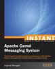 Книга Instant Apache Camel Messaging System