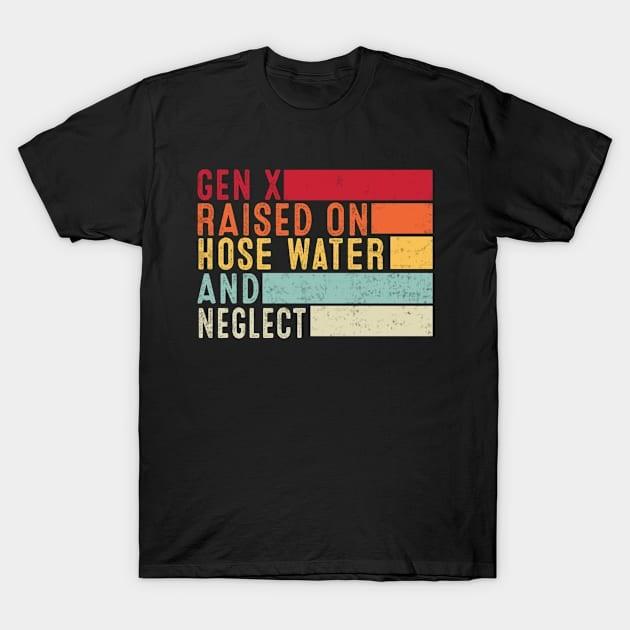 Gen X Raised On Hose Water And Neglect Funny Retro Unisex Cotton Tee S-3XL