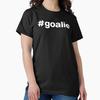 Hashtag Goalie Classic T-Shirt