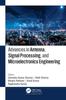 The Advances In Antenna, Signal Processing, and Microelectronics Engineering Book