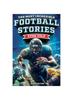 Книга The Most Incredible Football Stories Ever Told : Inspirational and Legendary Tales from the Greatest Football Players and Games of All Time