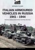 Книга Italian Armoured Vehicles In Russia 1941-1944