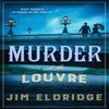 Murder At the Louvre by Jim Eldridge Hardback Book 9780749029975