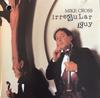 CD MIKE CROSS - Irregular Guy SHCD1009 Sugar Hill Reco 1990 US Country Б/у