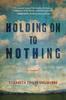 Книга Holding On To Nothing