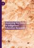 The Assessing the Evidence In Indigenous Education Research : Implications for Policy and Practice Book