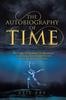 Книга The Autobiography of Time : The Saga of Human Civilization: Ambition, Greed and Power from the Dawn of Man