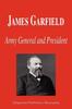 Книга James Garfield - Army General and President (Biography)
