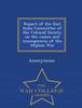 Книга Report of the East India Committee of the Colonial Society On the Causes and Consequences of the Afghan War - War College Series