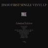 JISOO (БлэкПинк) : ПЕРВЫЙ ВИНИЛОВЫЙ СИНГ [ME] -ОГРАНИЧЕННОЕ ИЗДАНИЕ-