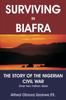 Книга Surviving In Biafra The Story Of The Nigerian Civil War by Alfred Obiora Uzokwe - Paperback