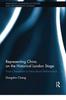 The Representing China On the Historical London Stage : From Orientalism To Intercultural Performance Book