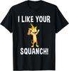 Rick and Morty - I Like Your Squanch! T-shirt