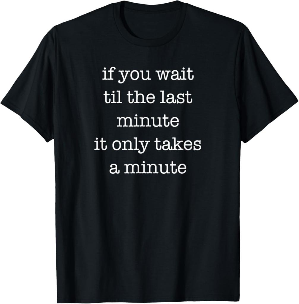 Funny Shirt for Sarcastic Procrastinators Adults Kids Teens T-Shirt