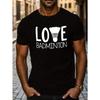 Европейский размер LOVE BADMINTON Футболка с принтом, Футболки для мужчин, Повседневная футболка с коротким рукавом для лета