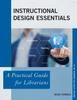 Книга Instructional Design Essentials : A Practical Guide for Librarians