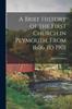 Книга A Brief History of the First Church In Plymouth, From 1606 To 1901