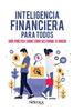 Книга Inteligencia Financiera Para Todos : Guia Practica Sobre Como Gestionar Tu Dinero