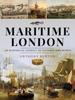Книга Maritime London : An Historical Journey In Pictures and Words