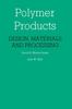 Книга Polymer Products : Design, Materials and Processing