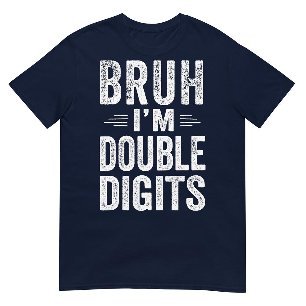 Bruh Im Double Digits 10th Birthday Gifts 10 Year Old Boy Tshirt