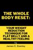 The The Whole Body Reset : Your Weight Reduction Technique for Flat Belly and a Healthy Feeling Book