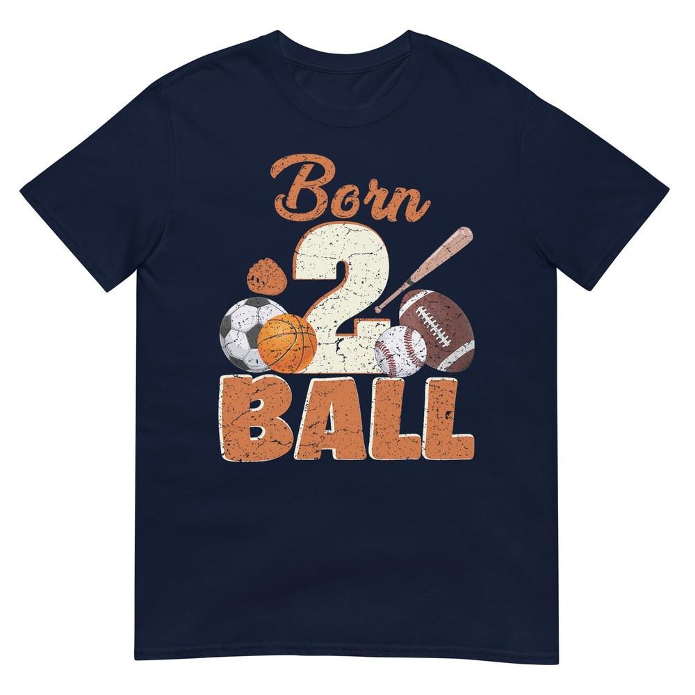 Born 2 Ball 2nd Birthday Sports 2 Year Old Boy Second Bday Tshirt