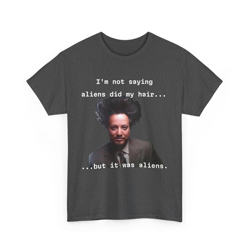 Funny Alien Hair Conspiracy Theory Tee Ancient Aliens T-ShirtUFO Lover Apparel