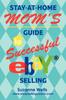Книга Stay-At-Home Mom's Guide To Successful eBay Selling
