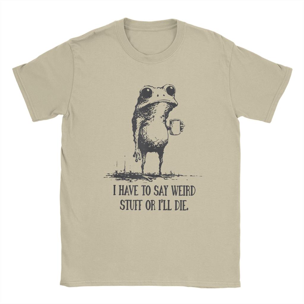 I Have to Say Weird Stuff Or Ill Die Funny Frog Meme TShirt Beach  Hippie T Shirts Men Cotton Oversize Top Tees Y2K Basic Tops