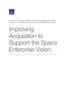 Книга Improving Acquisition To Support the Space Enterprise Vision