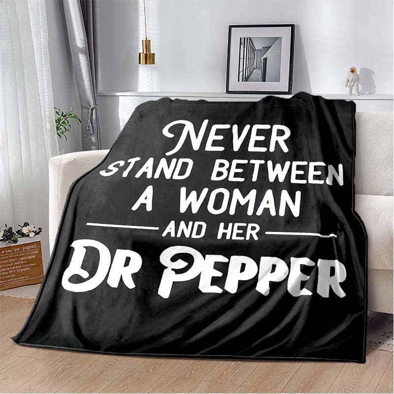 Dr Pepper Quote Flannel Blanket, Soft Throw with "Never Stand Between a Woman and Her Dr Pepper" Print, Cozy Bedding for Fans