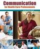 The Communication for Health Care Professionals Book