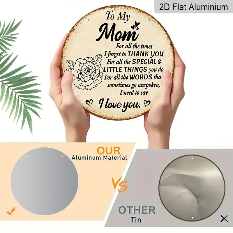 2D Flat, 1pc 7.87inch Round Aluminum Sign, "To My Mom I Love You" Quote, Vintage Rose Design, Mother's Day Metal Wall Art, Rustic Decor for Home