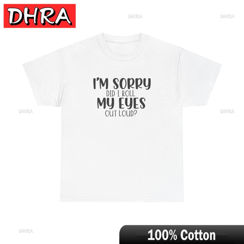 Im Sorry Did I Roll My Eyes Sarcasm Graphic T Shirt Funny Unisex Heavy Cotton Classic Artistic Elegant Tee for Work TShirt