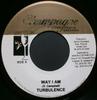 7inch Record TURBULENCE - Way I Am NONE Champagne Inter Jamaica Reggae, Ska & Dub Used