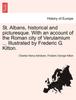 Книга St. Albans, Historical and Picturesque. with an Account of the Roman City of Verulamium ... Illustrated by Frederic G. Kitton.