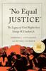 The No Equal Justice : The Legacy of Civil Rights Icon George W. Crockett Jr. Book